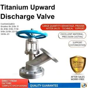 Titanium Alloy up Type Discharge Valve Flange End ANSI 150LB PN16 Superior Corrosion Resistance OEM Accepted Large Stock